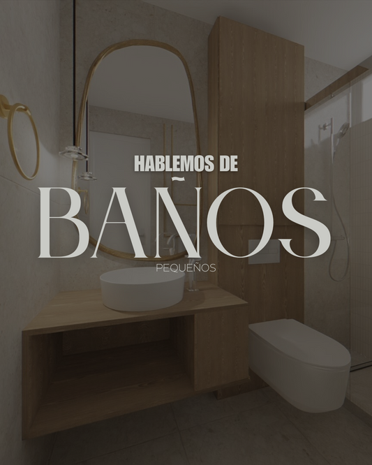 Hablemos de: BAÑOS pequeños