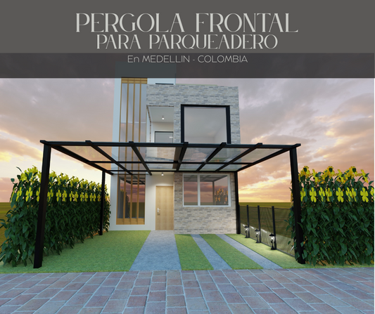 PROYECTO DE DISEÑO - PÉRGOLA PARA PARQUEADERO FRONTAL