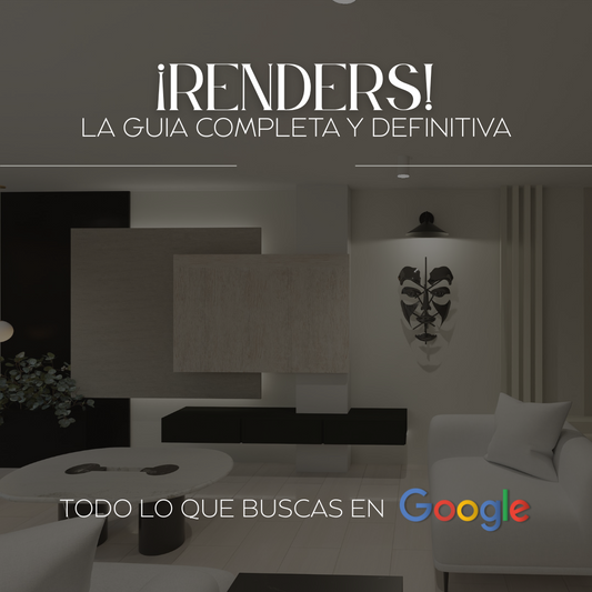 Renders, la guía completa y definitiva. Todo lo que buscas en google.
